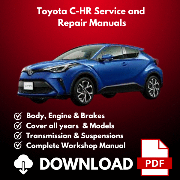 2018-2022 Toyota C-HR Service And Repair Manuals