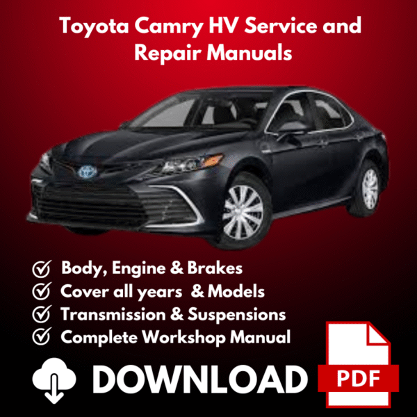 2007-2025 Toyota Camry HV Service And Repair Manuals