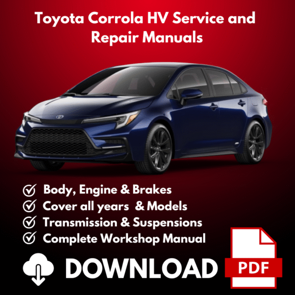 2020-2025 Toyota Corolla HV Service And Repair Manuals