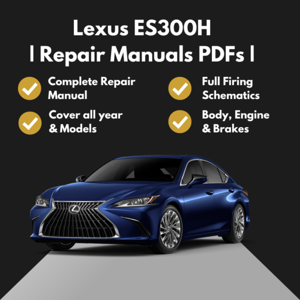 2013-2025 Lexus ES300H Repair Manuals PDFs